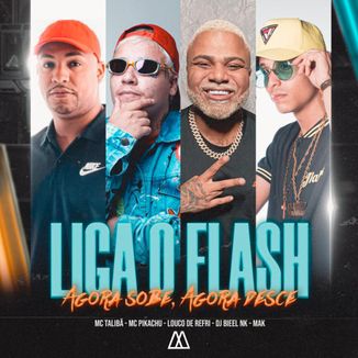 Foto da capa: Liga o Flash Agora Sobe Agora Desce