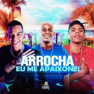 Foto da capa: Arrocha Eu Me Apaixonei