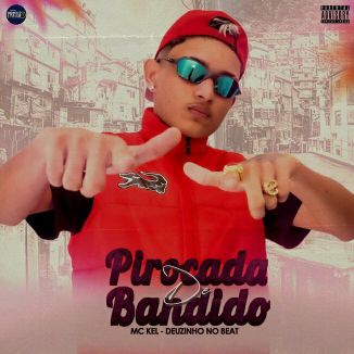 Foto da capa: MC KEL PIROCADA DE BANDIDO (BREGAFUNK)