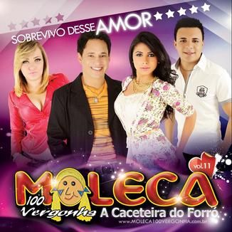Foto da capa: Moleca 100 Vergonha, Sobrevivo Desse Amor - Volume 11