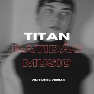 Foto da capa: Titan Batidão Music