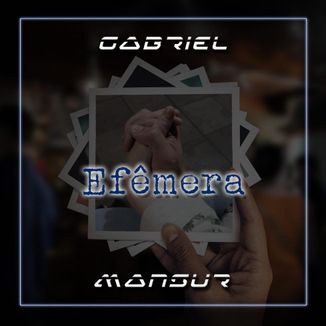 Foto da capa: Efêmera - Gabriel Mansur (Prod. Slaasty & Makaveli)