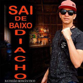 Foto da capa: Sai De Baixo Diacho