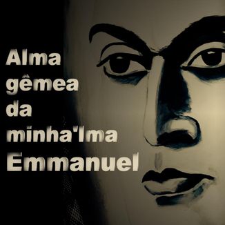 Foto da capa: Alma gêmea da minha'lma - Emmanuel
