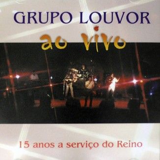 Foto da capa: Grupo Louvor Ao Vivo 15 anos a serviço do Reino
