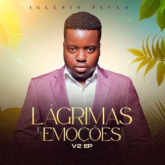 Foto da capa: Iglésio Paulo - Lágrimas & Emoções V2 (EP)