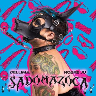 Foto da capa: Sadomazoca (Ft. NOBRE JU)