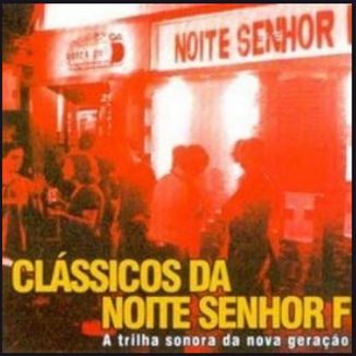 Foto da capa: Clássicos Da Noite Senhor F - A Trilha Sonora Da Nova Geração  FAIXA 1