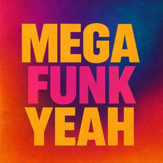 Foto da capa: Mega Funk Yeah
