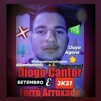 Foto da capa: DIOGO CANTOR E FORRÓ ARROXADO SETEMBRO 2K21