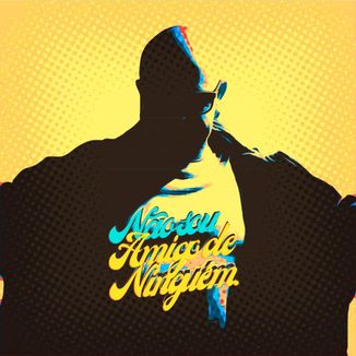 Foto da capa: Não Sou Amigo de Ninguém