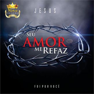 Foto da capa: SEU AMOR ME REFAZ