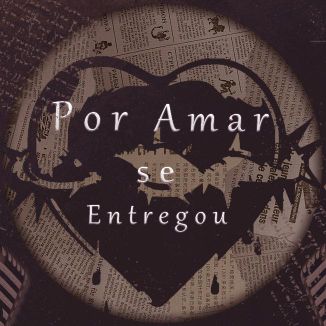 Foto da capa: Por Amar Se Entregou