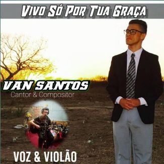 Foto da capa: Vivo Só Por tua Graça