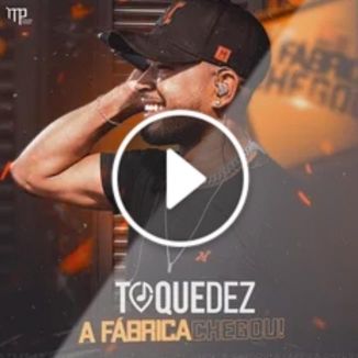 Foto da capa: TOQUEDEZ A FABRICA CHEGOU