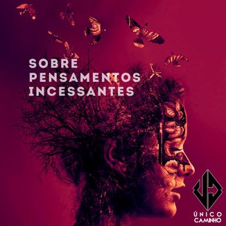 Foto da capa: Sobre Pensamentos Incessantes