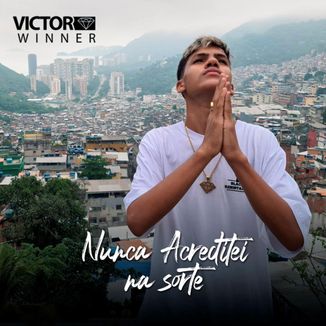 Foto da capa: NUNCA ACREDITEI NA SORTE