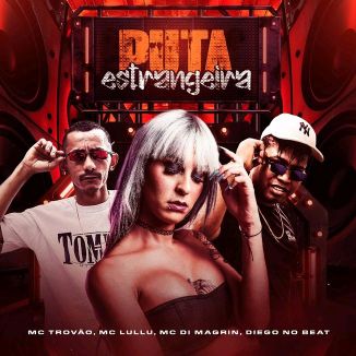 Foto da capa: Puta Estrangeira  - Mc Lullu - MC Di Magrin - MC Trovão