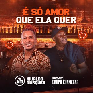Foto da capa: É SÓ AMOR QUE ELA QUER FEAT. GRUPO CHAMEGAR