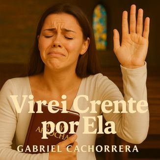 Foto da capa: Virei crente por ela