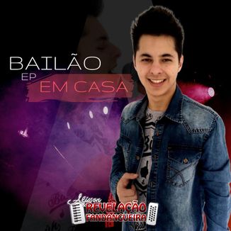 Foto da capa: BAILÃO EM CASA