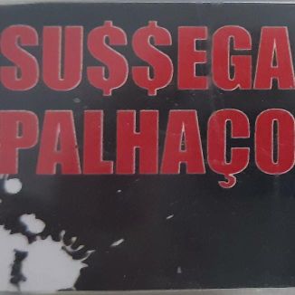 Foto da capa: Banda Su$$ega Palhaço