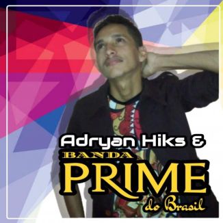 Foto da capa: ADRYAN HIKS & BANDA PRIME DO BRASIL