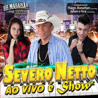 Foto da capa: Severo Netto Ao Vivo é Show-Melô de Maraisa