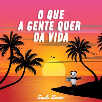 Foto da capa: O Que A Gente Quer Da Vida