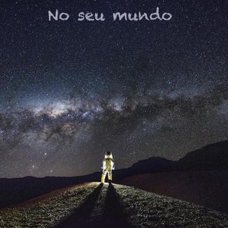 Foto da capa: No Seu Mundo