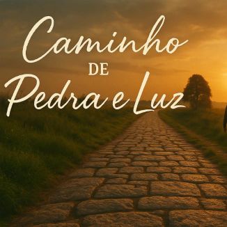 Foto da capa: Caminho de Pedra e Luz