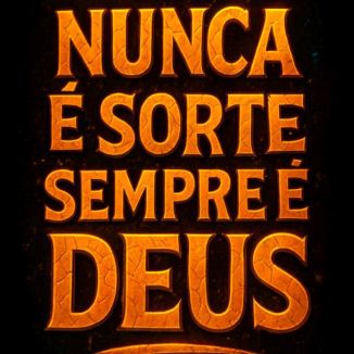 Foto da capa: Nunca Foi Sorte Sempre Foi Deus