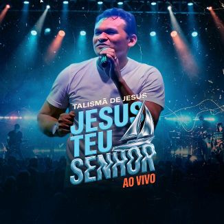Foto da capa: Jesus Teu Senhor (Ao Vivo)