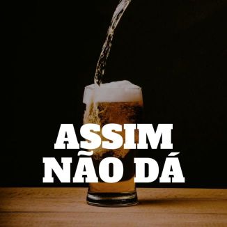 Foto da capa: ASSIM NÃO DÁ