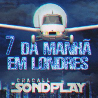 Foto da capa: Chacall Sondplay - 7 da Manhã em Londres