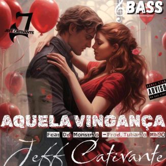 Foto da capa: Aquela Vingança Jeff-Cativante FT DD Monstrao Versão BASS