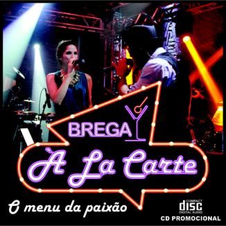 Foto da capa: Brega à La Carte - O menu da paixão