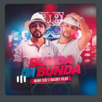Foto da capa: Maluky vilão E Mano Teuz - Bunda Com Bunda