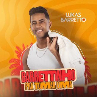 Foto da capa: BARRETTINHO PRA TOMAR UMA