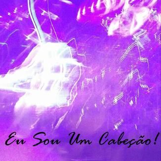 Foto da capa: Eu Sou Um Cabeção (Demos)
