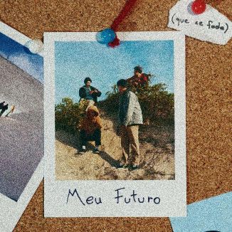 Foto da capa: Meu Futuro (Que Se Foda)