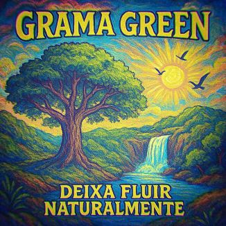 Foto da capa: Grama Green EP.Deixa Fluir Naturalmente