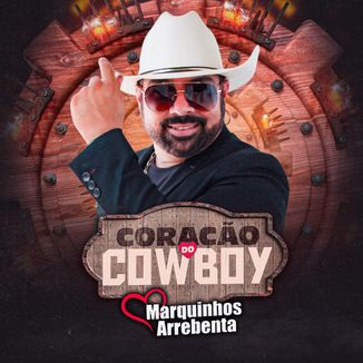 Foto da capa: Coração do Cowboy - Marquinhos Arrebenta