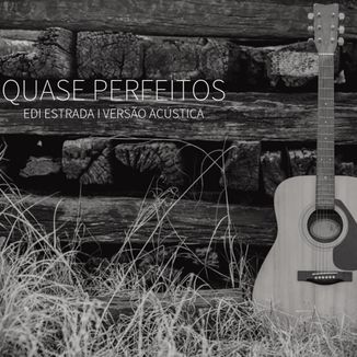 Foto da capa: Quase Perfeitos Versão Acústica