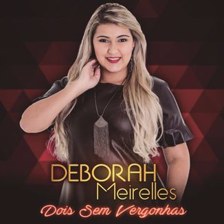 Foto da capa: DEBORAH MEIRELLES - EP DOIS SEM VERGONHAS