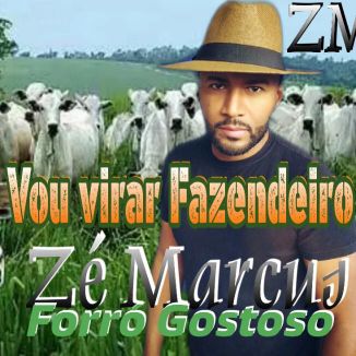 Foto da capa: Vou Virar Fazendeiro Zé Marcus Forró Gostoso