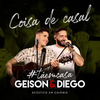 Foto da capa: Coisa de Casal - Tá em Casa - Acústico em Goiânia
