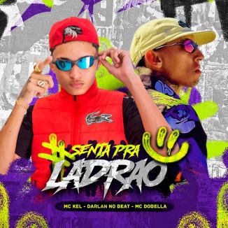 Foto da capa: SENTA PRA LADRÃO MC KEL FEAT MC DOBELLA