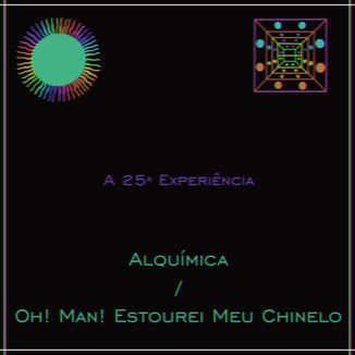 Foto da capa: Alquímica / Oh! Man! Estourei Meu Chinelo