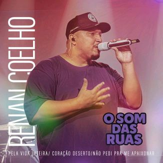 Foto da capa: O Som das Ruas: Pela Vida Inteira/ Coração Deserto/ Não Pedi Pra Me Apaixonar